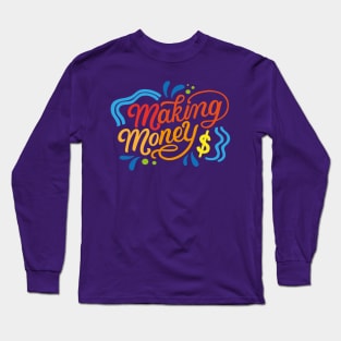 making money Long Sleeve T-Shirt